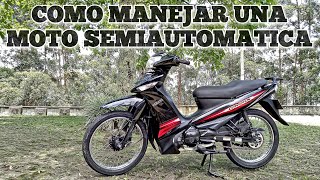 Como MANEJAR una MOTO SEMIAUTOMATICA  Aprende con este Video  Medina Motors [upl. by Chemosh97]