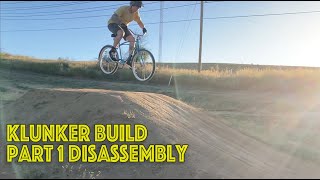 Klunker Build Part 1 Disassembly [upl. by Lotsirhc969]