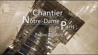 Restauration de NotreDame de Paris  Retour sur 2023 [upl. by Notslah]