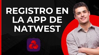 Registrarse en la app de NatWest  Registro en la app de NatWest  Configurar la app de NatWest [upl. by Leora]