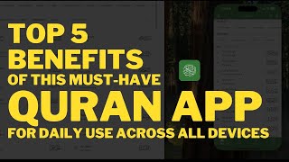 Top 5 Benefits of This MustHave Quran App for Daily Use Across All Devices [upl. by Yasibit]