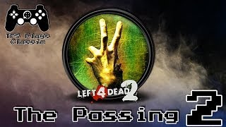 TFS Plays Classic L4D2 The Passing 2 [upl. by Tedman]