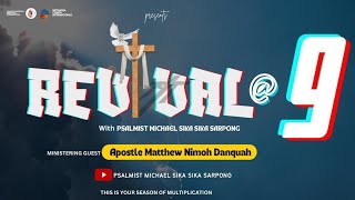 REVIVAL  9 SERVICE WITH APOSTLE MATTHEW NIMOH DANQUAH [upl. by Moulden]