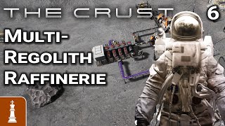 MultiRegolith Raffinirie planen und bauen ♚ Lets Play The Crust Early Access 6  deutsch [upl. by Cowie]