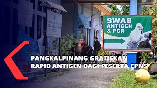 Pangkalpinang Gratiskan Rapid Antigen Bagi Peserta Tes CPNS [upl. by Renrag203]