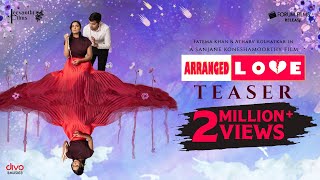 Arranged Love Movie Teaser Fatema Khan Atharv KolhatkarSanjane Koneshamoorthy Beven Elankumaran [upl. by Idham755]