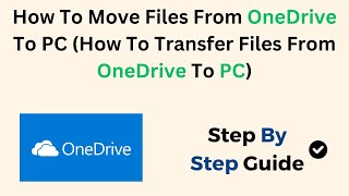 How To Move Files From OneDrive To PC How To Transfer Files From OneDrive To PC [upl. by Justus]