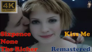 SIXPENCE NONE THE RICHER  KISS ME Remastered Audio 4K Video With Lyrics [upl. by Atnad]