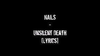 Nails  Unsilent Death Lyrics On Screen 1080p [upl. by Etsirk]