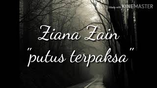 Lirik lagu ziana zain quotputus terpaksaquot [upl. by Leina]