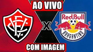 VITÓRIA X BRAGANTINO AO VIVO COM IMAGEM  CAMPEONATO BRASILEIRO SÉRIE A [upl. by Chaworth]