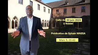 Culte 30 juin 2024 par Sylvain Wassa [upl. by Housen]