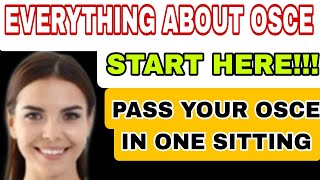 EVERYTHING ABOUT NMC OSCE  START HERE  PASS YOUR OSCE EXAMS IN ONE SITTING [upl. by Ezara]