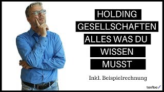 Holding gründen um legal Steuern zu sparen Ab wann lohnt es sich für dich Beispielsrechnung anbei [upl. by Noral]