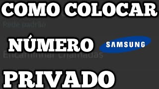 Como COLOCAR NÚMERO PRIVADO no celular SAMSUNG [upl. by Llevram]