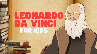 Leonardo da Vinci for Kids  Learn all about one of the most famous artists of all time [upl. by Ahsieken]