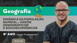 Dinâmica da população mundial – dados demográficos e socioeconômicos – Geografia – 6º ano – EF [upl. by Mali]