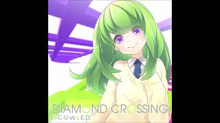 DIAMOND CROSSING tpz ANTIOvercute Remix  SCU vs LED Remixed by tpazolite [upl. by Trip]