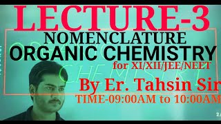 LECTURE3BASIC NOMENCLATUREORGANIC CHEMISTRYFOR XIXIIJEENEET [upl. by Atinwahs491]