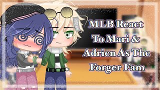 🌹 MLB React To Mari amp Adrien As The Forger Fam  PART 3  3  AU  Ruby Kitten 🌹 [upl. by Aiveneg]