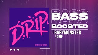 BABYMONSTER  DRIP BASS BOOSTED [upl. by Shaffert]