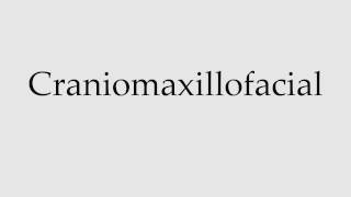 How to Pronounce Craniomaxillofacial [upl. by Ettezus13]