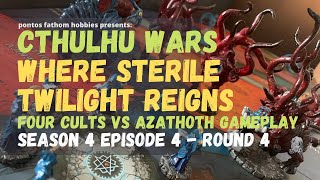 Cthulhu Wars S4E4  Season 4 Episode 4 gameplay  Where Sterile Twilight Reigns v Azathoth  Round 4 [upl. by Clair519]