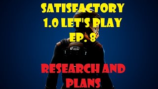 Satisfactory Version 1 Lets Play Ep 8 [upl. by Selrahcnhoj]