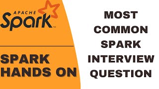 SPARK HANDS ON  SPARK INTERVIEW QUESTIONS [upl. by Ayahsey847]