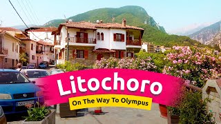 🇬🇷 Greece \ LITOCHORO • A Short Walk On The Way To Olympus • Summer 2023 4k [upl. by Tarra]