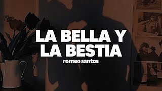 Romeo Santos  La Bella Y La Bestia Letra [upl. by Guod]