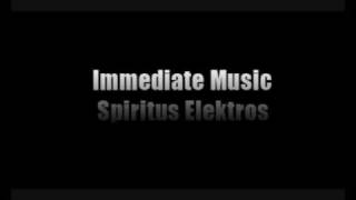 Immediate Music  Spiritus Elektros HQ [upl. by Winebaum540]