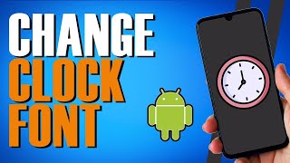 How To Change Your Clock Font On Android Quick and Easy [upl. by Attela]