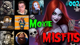 Moxie amp the MISFITS 002 [upl. by Nuahsyd898]