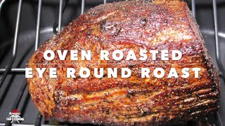 Oven Roasted Eye Round Roast [upl. by Dranyer358]