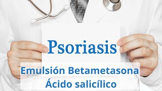 Emulsión para psoriasis con betametasona y salicílico [upl. by Ojeitak]