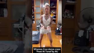 Whamos Cruz New Dance Craze quotPwet Ni Tonetquot by makagago😁 [upl. by Rice737]