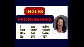 Resumen de TODOS los pronombres en inglés I my mine You your yours [upl. by Anomahs112]