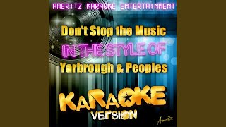 Dont Stop the Music In the Style of Yarbrough amp Peoples Karaoke Version [upl. by Jolenta]