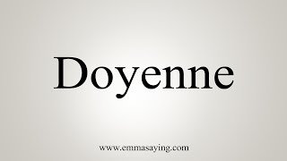 How To Say Doyenne [upl. by Kella450]