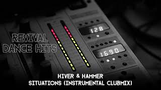 Hiver amp Hammer  Situations Instrumental Clubmix HQ [upl. by Alian]