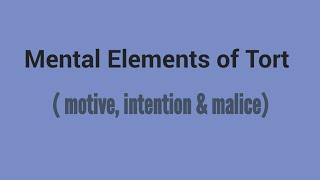 Mental Elements of Tort Motive Intention and Malice [upl. by Shadow]