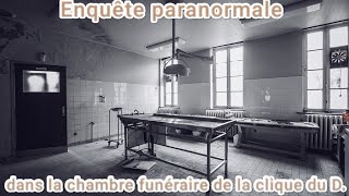 La clinique du D On y est retourné pour une enquête dans la chambre funéraire urbex paranormal [upl. by Gino]