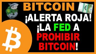 💥🤢 LA FED A PROHIBIR BITCOIN 🤢💥 [upl. by Nauaj827]