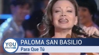 Paloma San Basilio  Para Que Tú [upl. by Itraa268]