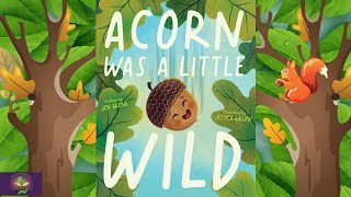 ACORN WAS A LITTLE WILD – Fall Autumn read aloud  Funny  Kindergarten  Storytime or bedtime story [upl. by Ahsiema378]