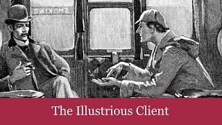 50 The Illustrious Client from The CaseBook of Sherlock Holmes 1927 Audiobook [upl. by Gunilla]