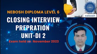 Nebosh Diploma Unit DI2 Closing Interview Preparation Exam Nov 2023 [upl. by Nahij619]