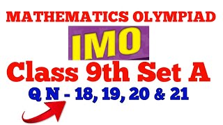 SOF INTERNATIONAL  MATHEMATICS OLYMPIAD  CLASS 9 SET A Q N 18 19 20 amp 21 [upl. by Farny]