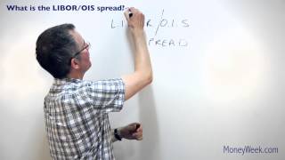 What is the LIBOR  OIS spread  MoneyWeek investment tutorials [upl. by Mlawsky500]